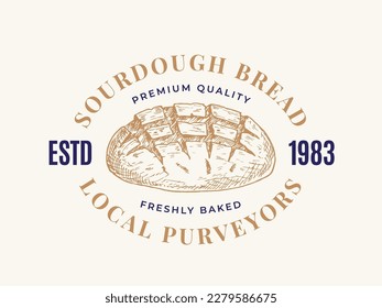 Sourdough Bread Bakery Sign, Symbol, Logo Template. Engraving Style Hand Drawn Loaf with Premium Typography. Stylish Vector Emblem Concept. Isolated