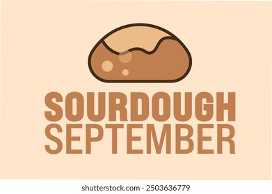 Sourdough September is observed every year in September. Holiday concept. Template for background, banner, card, poster, placard, design template with unique shapes with standard color.