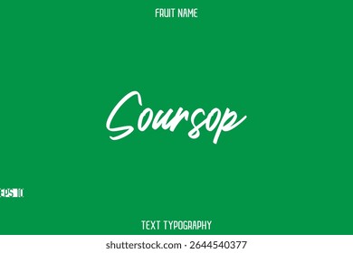 Soursop Fruit Name In Brush Cursive Typography Text Design Element