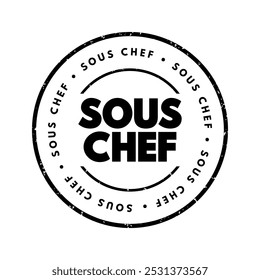 Sous Chef is a chef who is second in command in a kitchen, the person ranking next after the head chef, text concept stamp