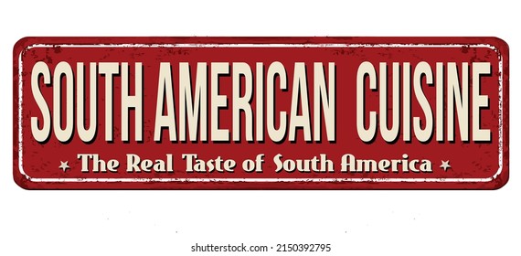 South american cuisine vintage rusty metal sign on a white background, vector illustration