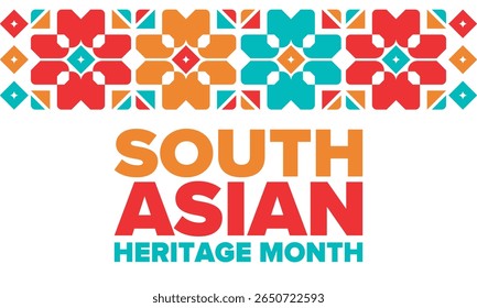 South Asian Heritage Month. Celebrate the diverse cultures and histories of South Asia. Traditional pattern. Creative art poster. Vector illustration
