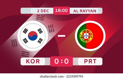 South Korea Vs Portugal Match Design Element. Soccer Championship Competition Infographics. Announcement, Game Score, Scoreboard Template. Vector Illustration