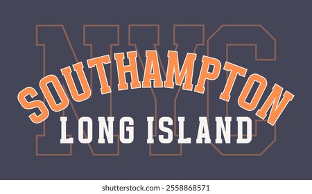 SOUTHAMPTON,LONG ISLAND,NYC ,varsity slogan graphic for t-shirt,vector