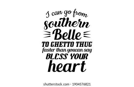 Southern Belle to Thug Sarcastic Sassy Vector And Clip Art