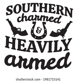 southern charmed heavily armed background inspirational positive quotes, motivational, typography, lettering design