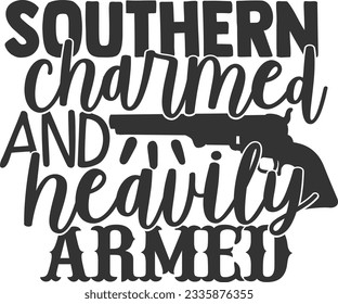 Southern Charmed And Heavily Armed - Southern Vibe