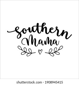 Southern mama - Southern Girl Quotes Svg lettering design svg