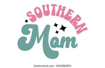 Southern Mom, mom t-shirt design eps file.