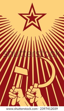 Soviet red propaganda poster of the Cold War, raised in the air fist, sickle and the star of communism. THE USSR. Vector