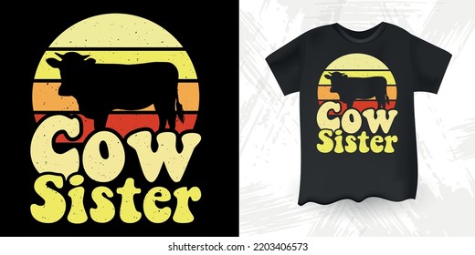 Sow Sister Funny Farm Farmer Cow Lover Retro Vintage Cow T-shirt Design