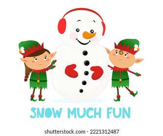 Sown much fun (so much fun) - Merry Christmas, xmas and happy new year funny concept with elves and snowman. Cartoon vector illustration. Santa Claus is coming to town.