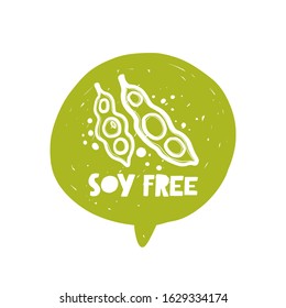 Soy free grunge stylized ink lettering illustration in green speech bubble. Hand drawn outline botanical style soybean plant. Colored engraved drawing isolated bean pot. 