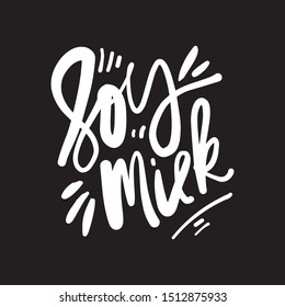 Soy milk. hand lettering illustration for your design
