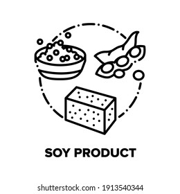 Soy Product Vector Icon Concept. Soy Sprouts And Meat, Milk And Flour, Protein And Sauce, Oil And Skin. Soybean, Tofu And Miso Diet Food And Natural Ingredient, Organic Nutrition Black Illustration