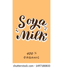 Soya milk text package design. Trendy lettering logo. Sticker, banner, label for vegan drink. Vector eps 10.
