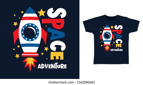 Space Adventure T-shirt design typography with Rocket and Star Illustration, good for poster, print and other uses.