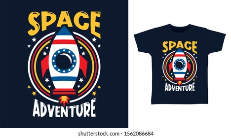 Space Adventure T-shirt Design Typography With Rocket Illustration, Good For Poster, Print And Other Uses.