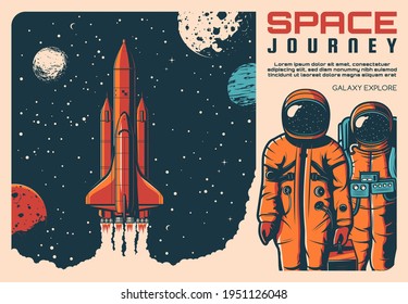 Space and astronauts rocket, galaxy exploration journey, vector retro vintage poster. Spaceman flight to planets, moon and mars explore mission in shuttle spaceship, cosmonauts on spacesuits