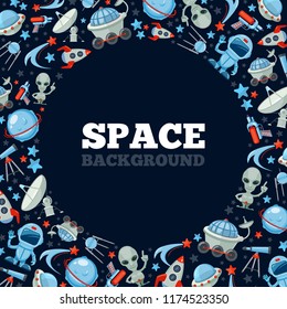 Space cartoon background. Circle frame with symbols of Spaceship rocket Astronaut with UFO ship alien characters satelite stars Futuristic flat vector round illustration with place for your text