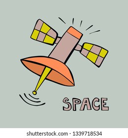 Space - cartoon hand drawn decorative font, orange, green satellite. Art poster design. Vector illustration with lettering isolated on grey background. Cosmos, galaxy concept. Technology, science