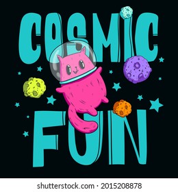 Space cat t shirt design with hand written words Cosmic Fun. Kitten in a spacesuit and planets poster.