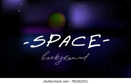 Space color transition background. Green planet and lot of stars. Shady planetary. Vintage white word. Vector nebula. Universe and sphere.