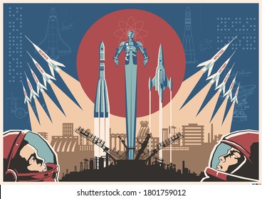 Space Conquering Propaganda Style Illustration, Retro Soviet Space Posters Stylization, Rockets, Cosmonauts, Industrial Background