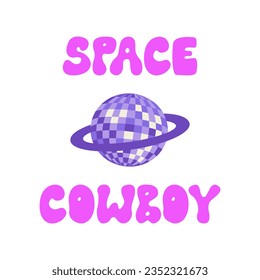 Weltraum Cowboy Groovy Schrift und Disco-Ball Sättigung Planeten. Vektorgrafik auf einfarbigem Hintergrund