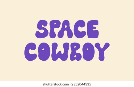 Space cowboy groovy lettering. Vector flat illustration on isolated background