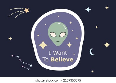 Space cute cartoon sticker. I want to believe phrase. Flat colorful patch with white outline. Clipart for t-shirt, POD design