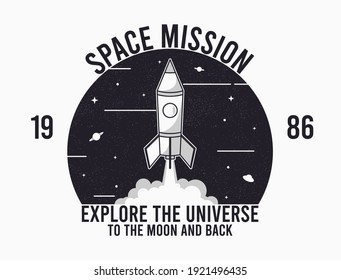 Space design for t-shirt with rocket launch and slogan text. Typography graphics for tee shirt. Apparel print in space theme. Vector illustration.