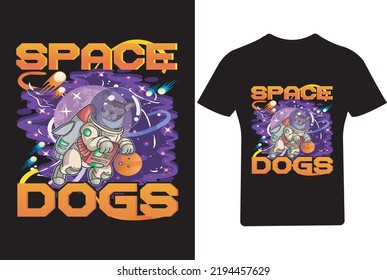  Space Dogs T Shirt , Best Dog t Shirt Design