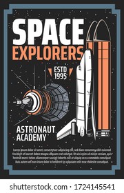 Space exploration, spaceship and astronauts academy vector vintage retro poster. Outer space and galaxy explorers shuttle spacecraft and satellite on planet orbit, stars, comets and asteroids in space