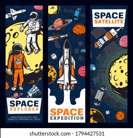 Space explore, astronauts, satellites and shuttles retro vector banners. Galaxy expedition, exploration and adventure in outer space. Spaceman cosmos explorer and alien planets colonization mission