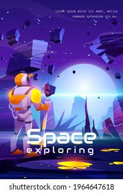 Space exploring cartoon poster. Astronaut on alien planet in far galaxy. Cosmonaut in suit and helmet hold staff looking on unusual landscape with flying rocks and plasma on ground Vector illustration