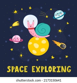 Space Exploring print with cute snail astronaut on a planet. Cosmic card in cartoon style with a funny character, planets and hand drawn lettering. Great for t-shirts and apparel. Vector illustration