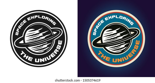 Space exploring vector emblem, badge, label, logo or t-shirt print in two styles monochrome and colored