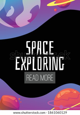 Space exploring videogame poster with painted fantasy planets flying in dark space. Read more banner for arcade gaming advertisement, flat cartoon vector illustration