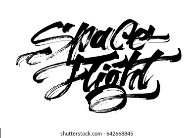 Space Flight. Modern Calligraphy Hand Lettering for Silk Screen Printing
