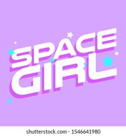 SPACE GIRL, SLOGAN PRINT VECTOR TEXT