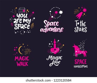 Space hand drawn lettering quotes set and vector illustration. Love sayings. Magic love, To the stars, You are my space, Space unicorn. For card, poster, banner, t shirt.