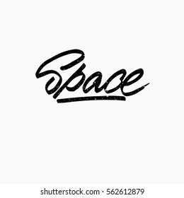 Space. Ink hand lettering. Modern brush calligraphy. Handwritten phrase. Inspiration graphic design typography element. Cool simple vector sign.