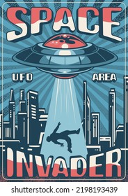 Space invader vintage colorful flyer UFO flying saucer made invasion and kidnaps man from city with laser beam vector illustration