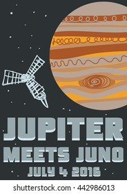 Space, Jupiter Themed Retro Poster/card With Doodled Satellite And Stars, And Text That Says JUPITER MEETS JUNO JULY 4 2016