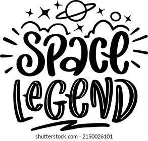 Space Lagend Lettering Quotes. Baby shower, kids theme hand drawn lettering logo phrase. Vector grotesque script style, calligraphic style text. Doodle space theme decore
