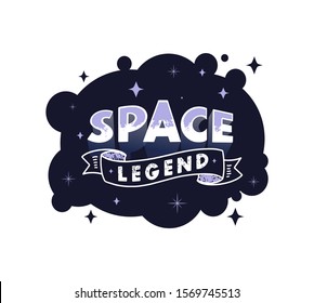 Space legend vector lettering isolated on white background. Cosmos phrase decorated with stars. Galaxy, outer space exploration theme vector illustration. Creative typographic design for sticker