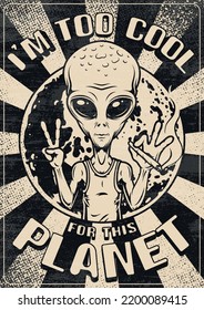 Space Martians poster vintage monochrome alien in T-shirt smokes cigarette in welcoming gesture with words cool this planet vector illustration