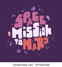 Space mission to mars in fantastic style on deep background. Flat vector cartoon illustration. Technology background. Vector illustration design.