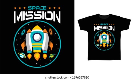 Space mission typography t-shirt design with rocket illustration vector, good for apparel, poster, print and other uses